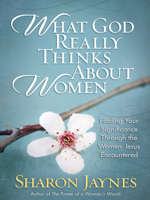 Title details for What God Really Thinks About Women by Sharon Jaynes - Available